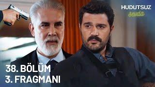 Hudutsuz Sevda 38. Bölüm 3. Fragmanı - İNTİKAM!