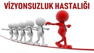 VİZYONSUZLUK HASTALIĞI