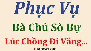 Truyện Làng Quê: BÀ CHỦ CỦA TÔI | Nghe Truyện Ngắn Ngôn Tình Đêm Khuya