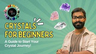 Crystals for Beginners!