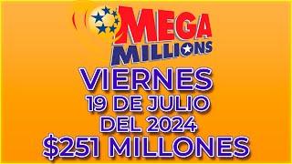 Resultados Mega Millions Viernes 19 de Julio 2024  Jackpot $251 Millones de dólares