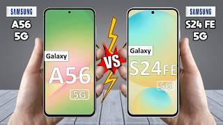 Samsung Galaxy A56 Vs Samsung Galaxy S24 FE - Which is BEST For You?