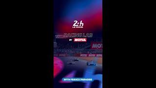 24 Heures du Mans 2024 - Racing Lab by MOTUL