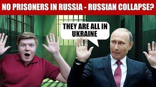 NO PRISONERS IN RUSSIA - RUSSIAN COLLAPSE?