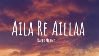 Daler Mehndi - Aila Re Aillaa (Lyrics) | Sooryavanshi