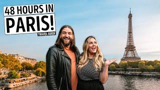 How to Spend 48 Hours in Paris, France - Travel Guide | What to Do, See, & Eat in the City of Light!