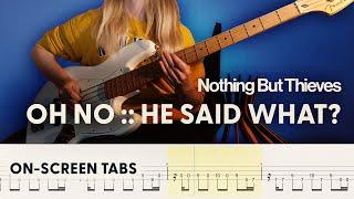 Nothing But Thieves - Oh No :: He Said What? | Bass cover w/ play-along tabs + download