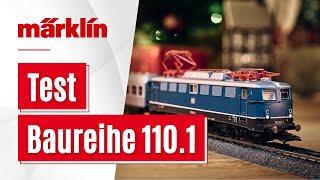 Test der Märklin Baureihe 110.1 Elektrolokomotive in Spur H0