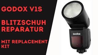 Blitzschuh Reparatur am GODOX V1S mit dem Replacement Kit