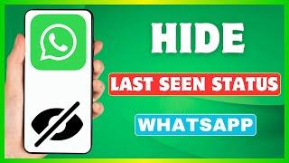 How To Hide Last Seen On WhatsApp | Disable Last Seen In WhatsApp