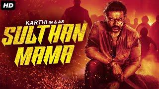 Karthi's SULTAN MAMA - Superhit Hindi Dubbed Action Romantic Movie | Sayyeshaa | South Movie