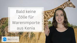 Bald keine Zölle für Warenimporte aus Kenia