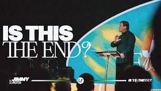 IS THIS THE END? | PASTOR JIMMY EVANS | LIFE FELLOWSHIP