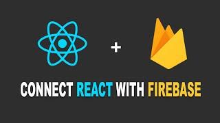 How to Connect Firebase With React Application