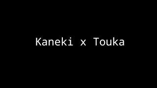 Kaneki x Touka | Love story edit