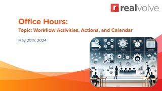 Office Hours: 5-29-2024 - Workflow Activities, Actions and Calendar