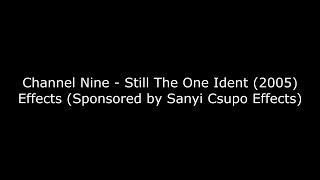 Channel Nine - Still The One Ident (2005) Effects (Sponsored by Sanyi Csupo Effects)