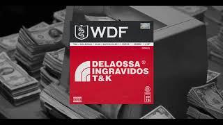 Ingravidos Squad x T&K x Delaossa - WDF (Official Audio)