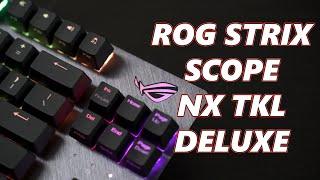 Nice RGB! ROG STRIX SCOPE NX TKL DELUXE review!