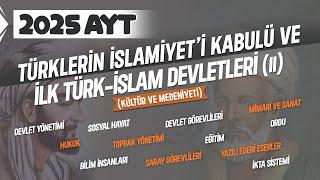 8) AYT Tarih - İlk Müslüman Türk Devletleri Kültür ve Medeniyeti - Ramazan YETGİN - 2025