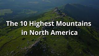 The 10 Highest Mountains in North America