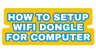 Set up Wifi Dongle for computer