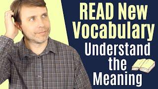 How to Read New Vocabulary & Understand the Meaning 