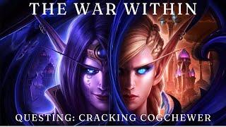 World of Warcraft: The War Within - Questing: Cracking Cogchewer