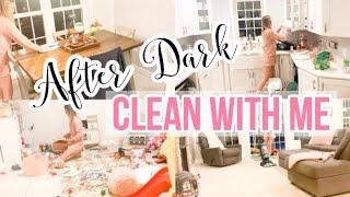 AFTER DARK CLEAN WITH ME 2020 // EXTREME CLEANING MOTIVATION // CLEAN WITH ME