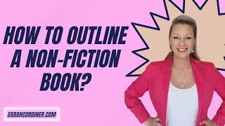 How To Outline a Non-Fiction Book?