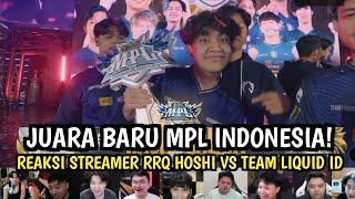 SANG JUARA BARU MPL INDONESIA SEASON 14! REAKSI STREAMER RRQ HOSHI VS TEAM LIQUID ID