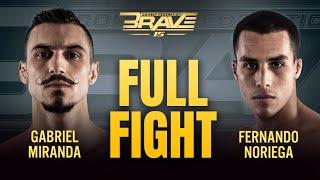 Gabriel Miranda VS Fernando Noriega | FULL FIGHT | BRAVE CF 15