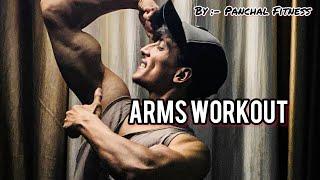 Arms Workout || Panchal Fitness || By Aditya Panchal