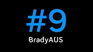 Daily Video 9 - The Evolution of BradyAUS