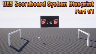 UE5 Scoreboard System Blueprint Part 01: Setup, Scores and Timer Countdown