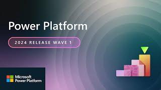 Power Platform 2024 Release Wave 1 Release Highlights