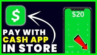 How to Pay With Cash App In Store Without Cash App Card