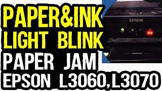 Paper and Ink Light Blinking Problem Epson L3060, L3050, L3070 or Paper Jam Error