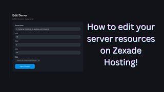 How to edit your server resouces on Zexade Hosting!