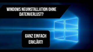 Windows 10 Neuinstallation OHNE Datenverlust? Ganz Einfach erklärt! (Deutsch/GER)