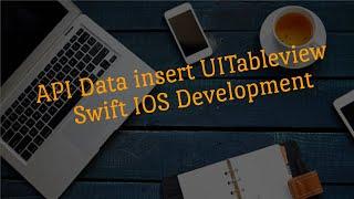 How To Insert API Data Into TableView In Swift IOS