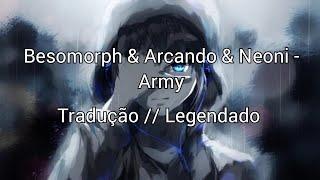 Besomorph & Arcando & Neoni - Army [ Tradução // Legendado ] (NCS)