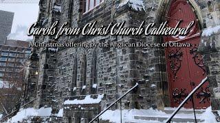 Carols from Christ Church Cathedral - Part 1