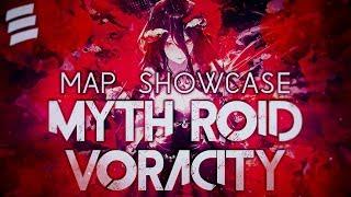 MYTH & ROID - VORACITY | MAP SHOWCASE 2K