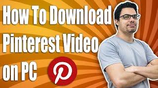 How To Download Pinterest Video On Pc (Easy)