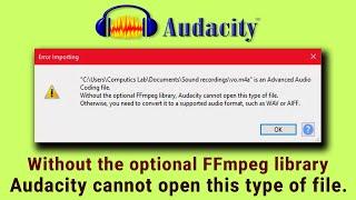 [SOLVED] Without the optional FFmpeg library Audacity cannot open this type of file