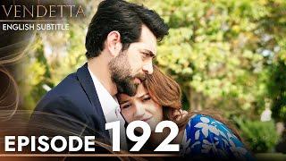 Vendetta - Episode 192 English Subtitled | Kan Cicekleri