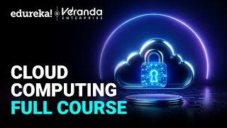 Cloud Computing Full Course In 9 Hours [2025] | Cloud Computing Tutorial For Beginners | Edureka