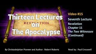 Thirteen Lectures on The Apocalypse #15 - Seventh Lecture - Revelation 11 - The Two Witnesses (Cont)