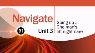 Navigate I B1 I Unit 3: Going up... One man's lift nightmare